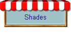 Shades